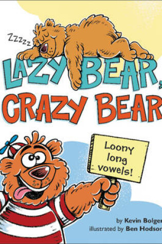 Lazy Bear, Crazy Bear