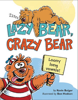 Lazy Bear, Crazy Bear by Kevin Bolger