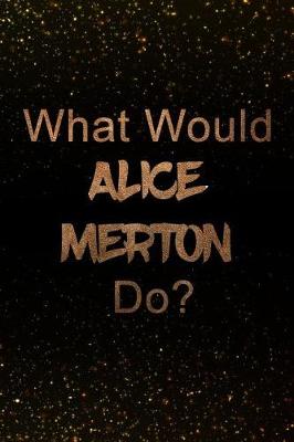 Book cover for What Would Alice Merton Do?