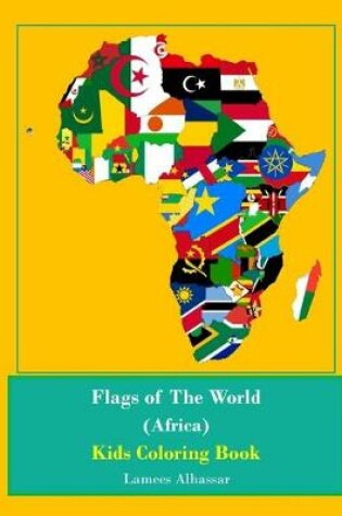 Cover of Flags Of The World (Africa) Kids Coloring Book