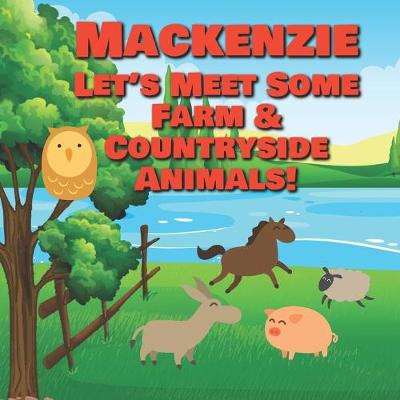 Book cover for Mackenzie Let's Meet Some Farm & Countryside Animals!