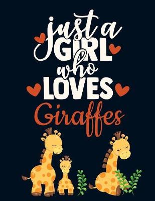 Book cover for Just a Girl Who Loves Giraffes