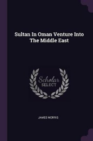 Cover of Sultan in Oman Venture Into the Middle East