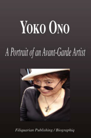 Cover of Yoko Ono - A Portrait of an Avant-Garde Artist (Biography)