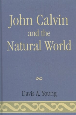 Cover of John Calvin and the Natural World