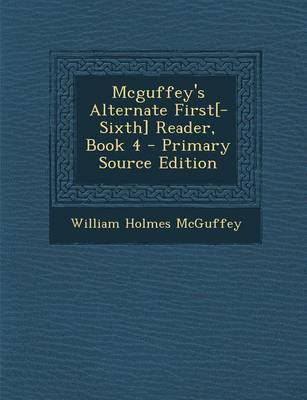 Book cover for McGuffey's Alternate First[-Sixth] Reader, Book 4