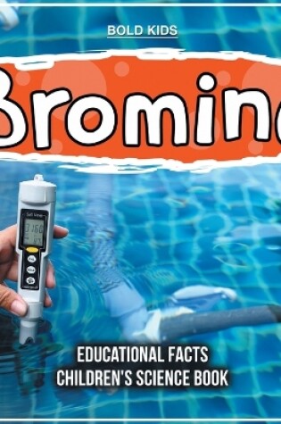 Cover of Bromine Educational Facts Children's Science Book