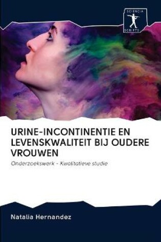 Cover of Urine-Incontinentie En Levenskwaliteit Bij Oudere Vrouwen