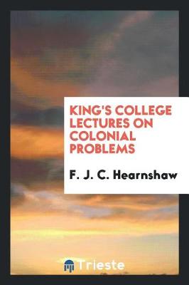Book cover for King's College Lectures on Colonial Problems