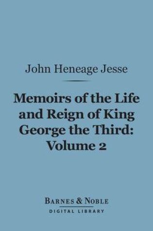 Cover of Memoirs of the Life and Reign of King George the Third, Volume 2 (Barnes & Noble Digital Library)