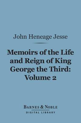 Book cover for Memoirs of the Life and Reign of King George the Third, Volume 2 (Barnes & Noble Digital Library)