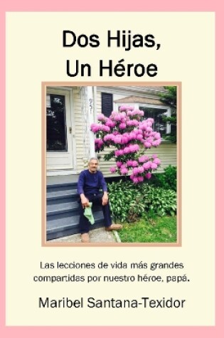 Cover of Dos Hijas, Un Heroe