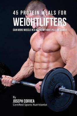 Book cover for 45 Protein Meals for Weightlifters