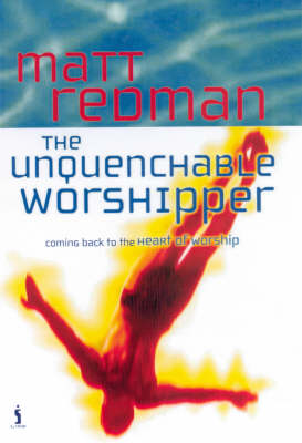 Book cover for The Unquenchable Worshipper