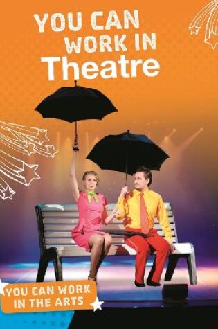 Cover of You Can Work in Theatre