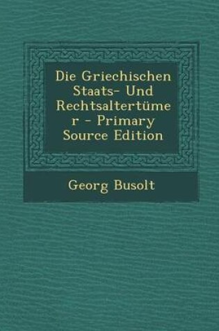 Cover of Die Griechischen Staats- Und Rechtsaltertumer