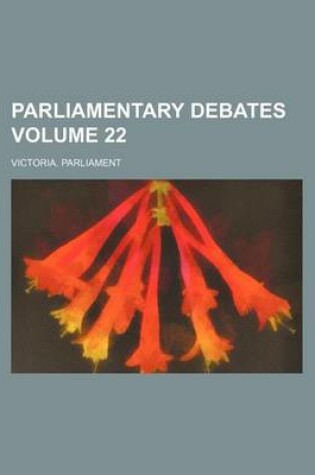 Cover of Parliamentary Debates Volume 22