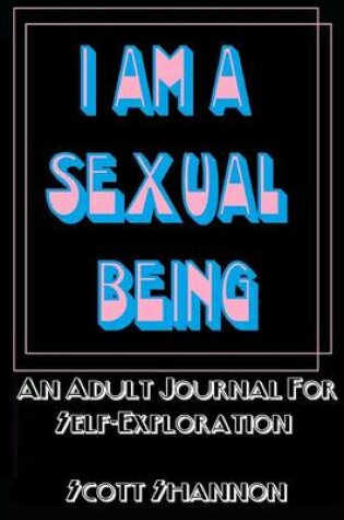 Cover of I Am A Sexual Being