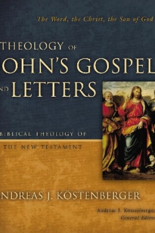 Cover of A Theology of John's Gospel and Letters