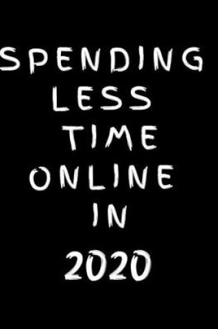 Cover of Spending Less Time Online In 2020