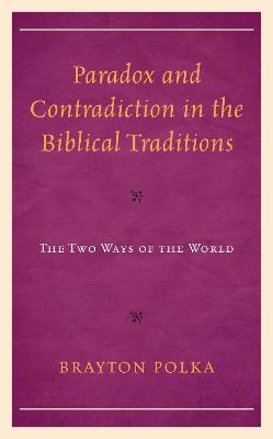Cover of Paradox and Contradiction in the Biblical Traditions