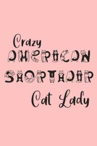 Cover of Crazy American Shorthair Cat Lady