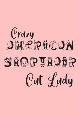 Book cover for Crazy American Shorthair Cat Lady