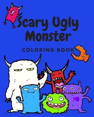 Book cover for Scary Ugly Monster Coloring Book!