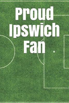 Book cover for Proud Ipswich Fan