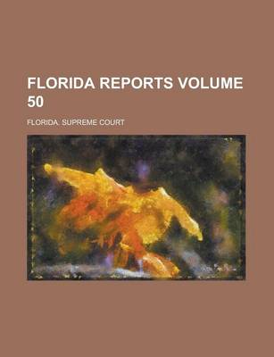 Book cover for Florida Reports Volume 50