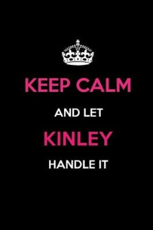 Cover of Keep Calm and Let Kinley Handle It