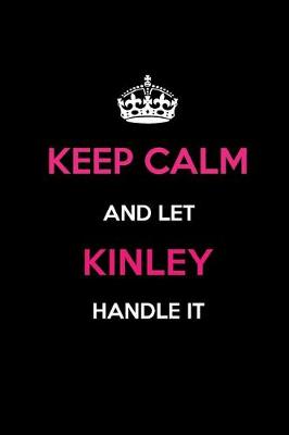 Book cover for Keep Calm and Let Kinley Handle It