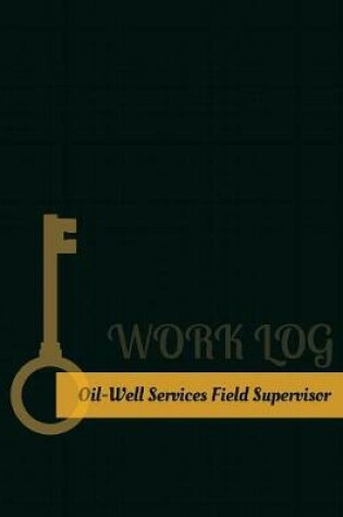 Cover of Oil Well Services Field Supervisor Work Log