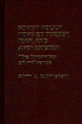 Cover of Soviet Policy toward Turkey, Iran, and Afghanistan