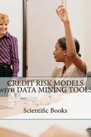 Cover of Credit Risk Models with Data Mining Tools