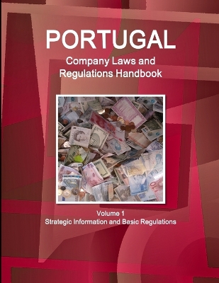 Book cover for Portugal Company Laws and Regulations Handbook Volume 1 Strategic Information and Basic Regulations