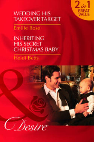 Cover of Wedding His Takeover Target/Inheriting His Secret Christmas Baby