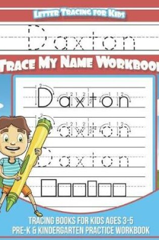 Cover of Daxton Letter Tracing for Kids Trace my Name Workbook