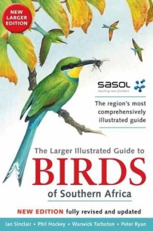 Cover of Sasol Larger Illustrated Guide to Birds of Southern Africa,The