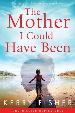 Cover of The Mother I Could Have Been