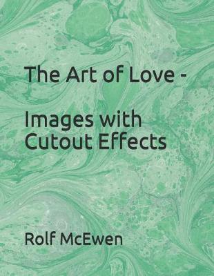Book cover for The Art of Love - Images with Cutout Effects
