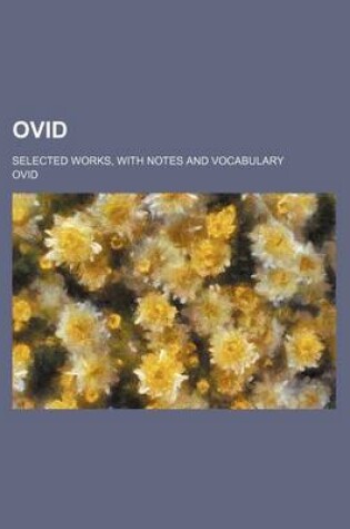 Cover of Ovid; Selected Works, with Notes and Vocabulary