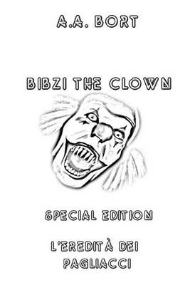 Book cover for Bibzi the Clown L'Eredita Dei Pagliacci Special Edition