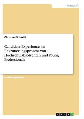 Book cover for Candidate Experience im Rekrutierungsprozess von Hochschulabsolventen und Young Professionals