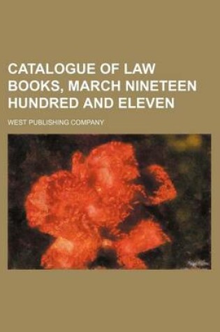 Cover of Catalogue of Law Books, March Nineteen Hundred and Eleven