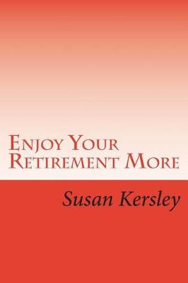 Book cover for Enjoy Your Retirement More