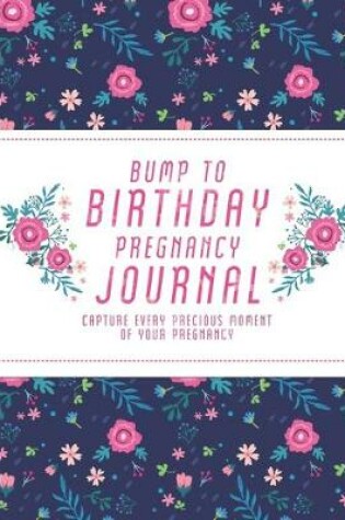 Cover of Bump to Birthday Pregnancy Journal