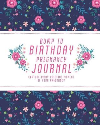 Cover of Bump to Birthday Pregnancy Journal