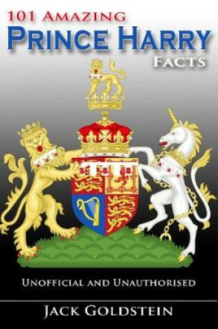 Cover of 101 Amazing Prince Harry Facts