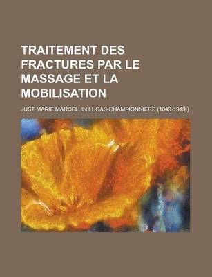 Book cover for Traitement Des Fractures Par Le Massage Et La Mobilisation